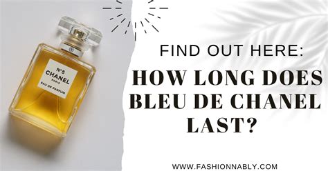 how long does chanel bleu last|does bleu de chanel go bad.